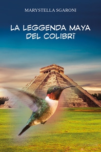 La leggenda maya del colibrì - Librerie.coop