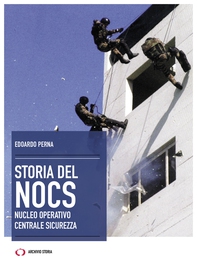 Storia del NOCS. Nucleo Operativo Centrale Sicurezza - Librerie.coop