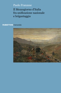 Il Mezzogiorno d'Italia fra unificazione nazionale e brigantaggio - Librerie.coop