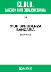 Giurisprudenza bancaria 2021-2022 - Librerie.coop