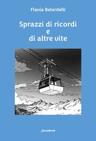 Sprazzi di ricordi e altre vite - Librerie.coop