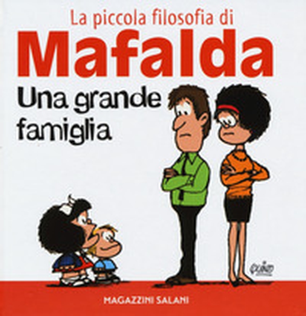 Una grande famiglia. La piccola filosofia di Mafalda - Librerie.coop Una grande famiglia. La piccola filosofia di Mafalda - Librerie.coop