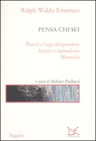 Pensa chi sei: Poteri e leggi del pensiero-Istinto e ispirazione-Memoria - Librerie.coop