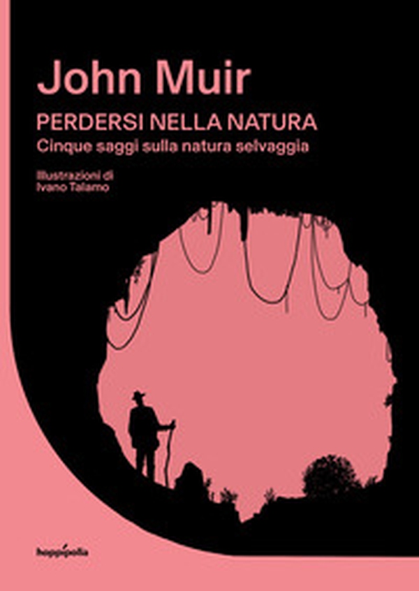 Perdersi nella natura. Cinque saggi sulla natura selvaggia - Librerie.coop