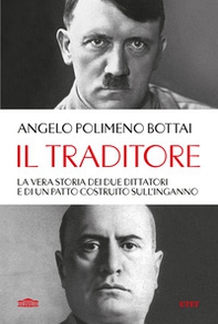 Il traditore. La vera storia dei due dittatori e di un patto costruito sull'inganno - Librerie.coop