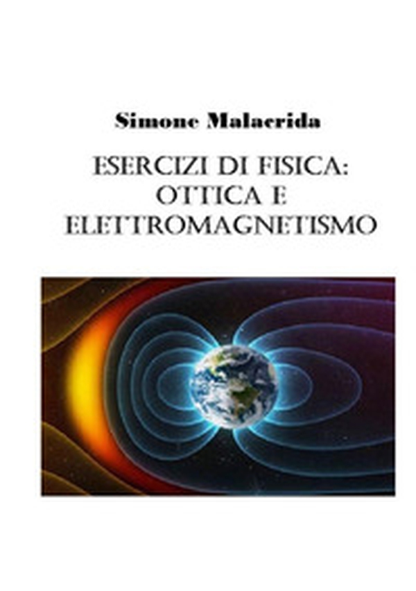 Esercizi di fisica: ottica e elettromagnetismo - Librerie.coop Esercizi di fisica: ottica e elettromagnetismo - Librerie.coop