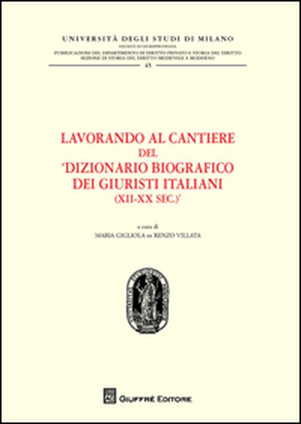 Lavorando al cantiere del «Dizionario biografico dei giuristi italiani (XII-XX sec.)» - Librerie.coop