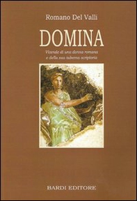 Domina. Vicende di una donna romana e della sua taberna scriptoria - Librerie.coop