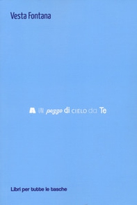 A un pezzo di cielo da te - Librerie.coop A un pezzo di cielo da te - Librerie.coop