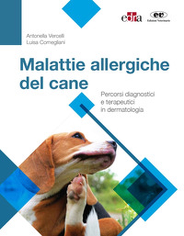 Malattie allergiche del cane. Percorsi diagnostici e terapeutici in dermatologia - Librerie.coop Malattie allergiche del cane. Percorsi diagnostici e terapeutici in dermatologia - Librerie.coop