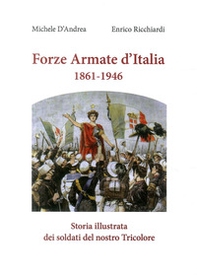 Forze armate d'Italia 1861-1946. Storia illustrata dei soldati del nostro Tricolore - Librerie.coop Forze armate d'Italia 1861-1946. Storia illustrata dei soldati del nostro Tricolore - Librerie.coop