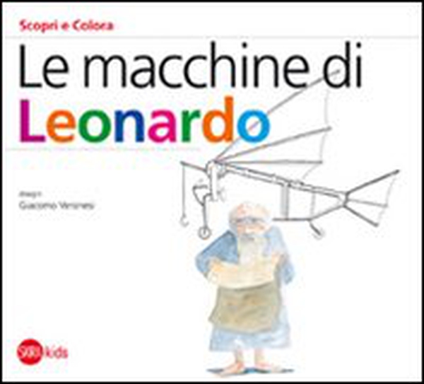 Le macchine di Leonardo - Librerie.coop Le macchine di Leonardo - Librerie.coop