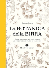 Botanica della birra. Caratteristiche e proprietà di oltre 500 specie vegetali usate nel brassaggio - Librerie.coop Botanica della birra. Caratteristiche e proprietà di oltre 500 specie vegetali usate nel brassaggio - Librerie.coop