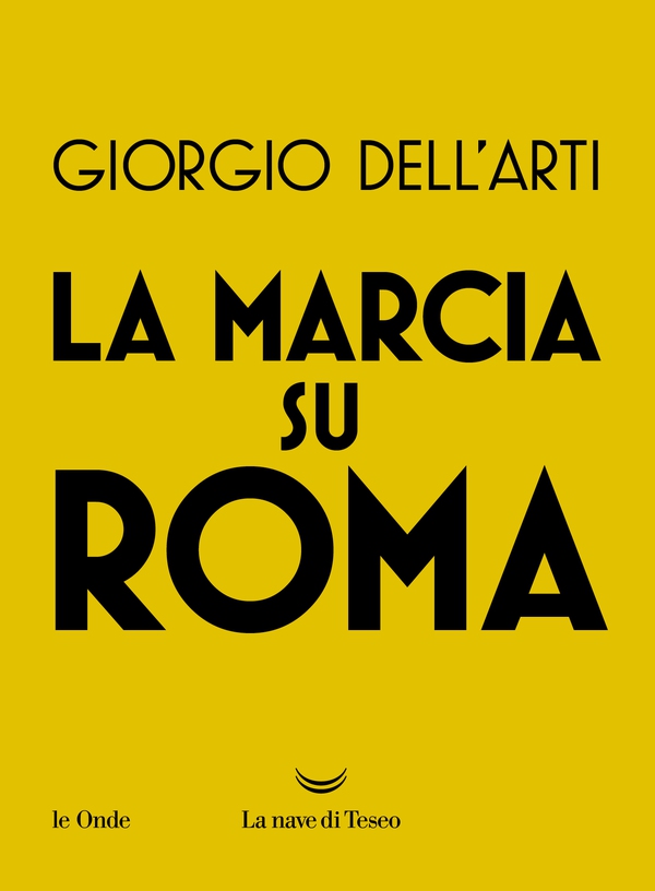 La marcia su Roma - Librerie.coop La marcia su Roma - Librerie.coop