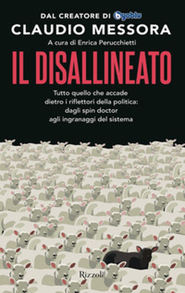 Il disallineato. Tutto quello che accade dietro i riflettori della politica: dagli spin doctor agli ingranaggi del sistema - Librerie.coop Il disallineato. Tutto quello che accade dietro i riflettori della politica: dagli spin doctor agli ingranaggi del sistema - Librerie.coop