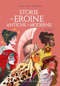 Storie di eroine antiche e moderne - Librerie.coop
