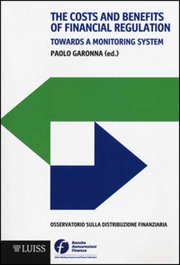 The costs and benefits of financial regulation. Towards a monitoring system - Librerie.coop The costs and benefits of financial regulation. Towards a monitoring system - Librerie.coop