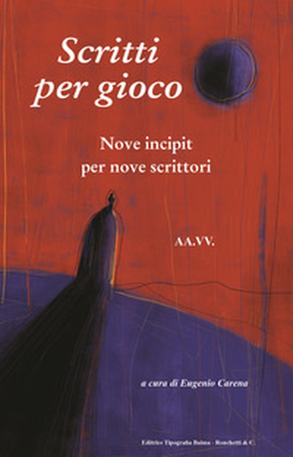Scritti per gioco. Nove incipit per nove scrittori - Librerie.coop Scritti per gioco. Nove incipit per nove scrittori - Librerie.coop