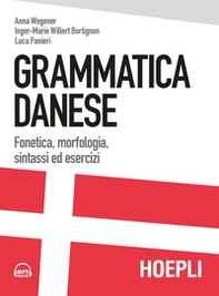 Grammatica danese. Fonetica, morfologia, sintassi ed esercizi - Librerie.coop