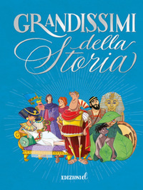 Grandissimi della storia - Librerie.coop Grandissimi della storia - Librerie.coop