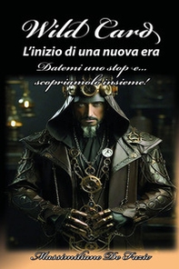 Wild card. L'inizio di una nuova era - Librerie.coop