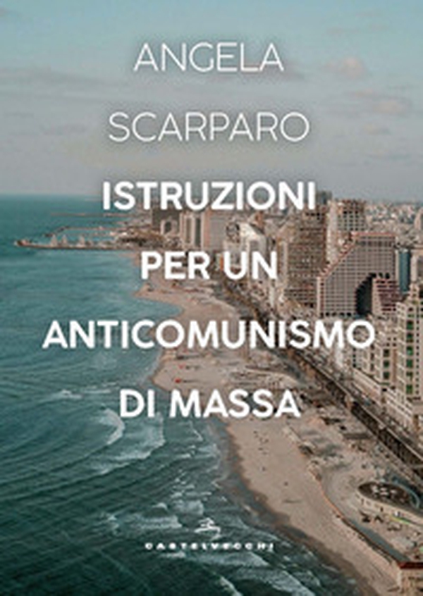 Istruzioni per un anticomunismo di massa - Librerie.coop