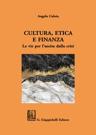 Cultura, etica e finanza. Le vie per l'uscita dalla crisi - Librerie.coop Cultura, etica e finanza. Le vie per l'uscita dalla crisi - Librerie.coop