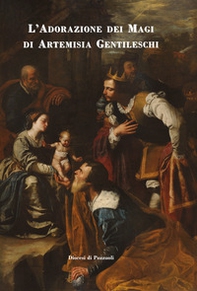 L'Adorazione dei Magi di Artemisia Gentileschi - Librerie.coop
