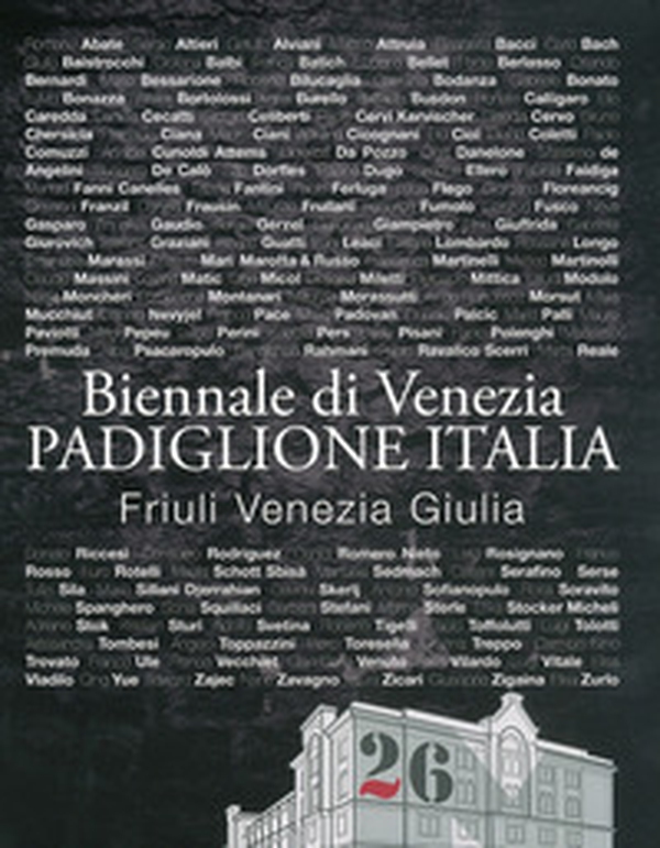 Catalogo Biennale di Venezia. Padiglione Italia. Friuli Venezia Giulia - Librerie.coop