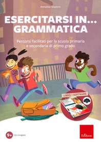 Esercitarsi in... grammatica. Percorsi facilitati per la scuola primaria e secondaria di primo grado - Librerie.coop