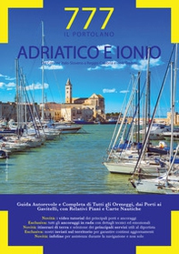 Adriatico e Ionio dal Conne Italo-Sloveno a Reggio Calabria e Isole Tremiti. Il Portolano. 777 porti e ancoraggi - Librerie.coop