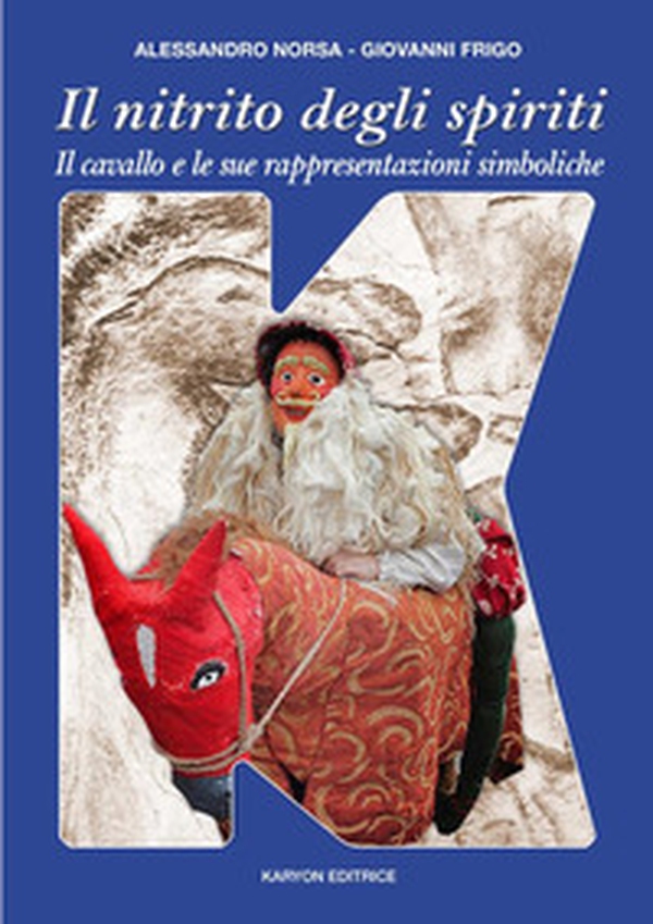 Il nitrito degli spiriti. Il cavallo e le sue rappresentazioni simboliche attraverso la storia delle culture occidentali - Librerie.coop Il nitrito degli spiriti. Il cavallo e le sue rappresentazioni simboliche attraverso la storia delle culture occidentali - Librerie.coop