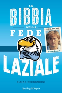 La bibbia della fede laziale - Librerie.coop