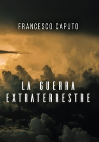 La guerra extraterrestre - Librerie.coop La guerra extraterrestre - Librerie.coop
