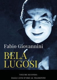 Bela Lugosi - Vol. 2 - Librerie.coop