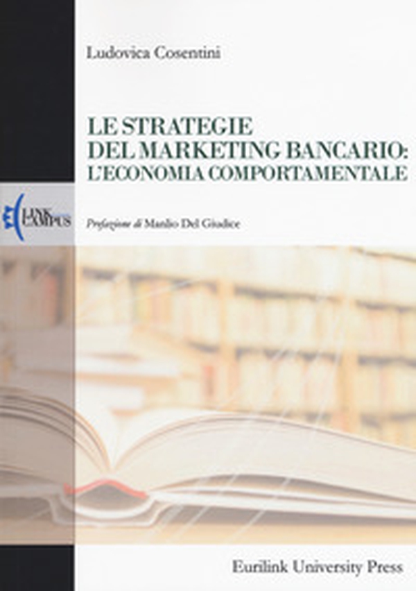 Le strategie del marketing bancario: l'economia comportamentale - Librerie.coop Le strategie del marketing bancario: l'economia comportamentale - Librerie.coop