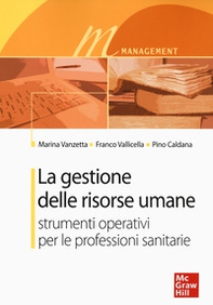 La gestione delle risorse umane. Strumenti operativi per le professioni sanitarie - Librerie.coop