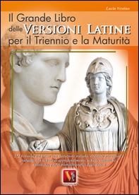 Il grande libro delle versioni latine. Testo latino a fronte. Per il triennio e la maturità - Librerie.coop