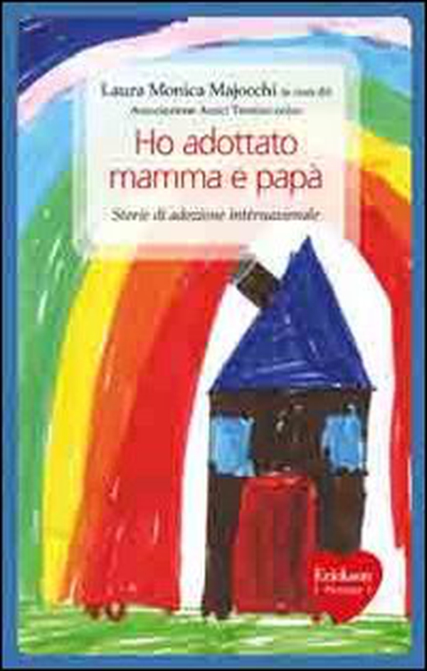 Ho adottato mamma e papà. Storie di adozione internazionale - Librerie.coop Ho adottato mamma e papà. Storie di adozione internazionale - Librerie.coop