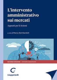 L'intervento amministrativo sui mercati. Appunti per le lezioni - Librerie.coop