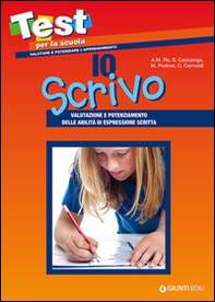 Io scrivo. Valutazione e potenziamento delle abilità di espressione scritta - Librerie.coop
