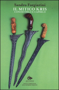 Il mitico kris. Conoscerlo e capirlo - Librerie.coop