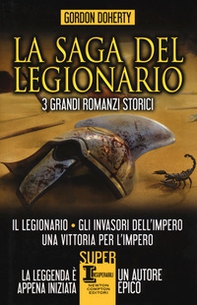 La saga del legionario: Il legionario-Gli invasori dell'impero-Una vittoria per l'impero - Librerie.coop La saga del legionario: Il legionario-Gli invasori dell'impero-Una vittoria per l'impero - Librerie.coop