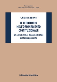 Il territorio nell'ordinamento costituzionale. Un antico «nomos» dinanzi alle sfide del tempo presente - Librerie.coop