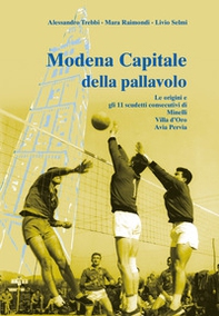 Modena capitale della pallavolo. Le origini e gli 11 scudetti consecutivi di Minelli, Villa d'Oro, Avia Pervia - Librerie.coop