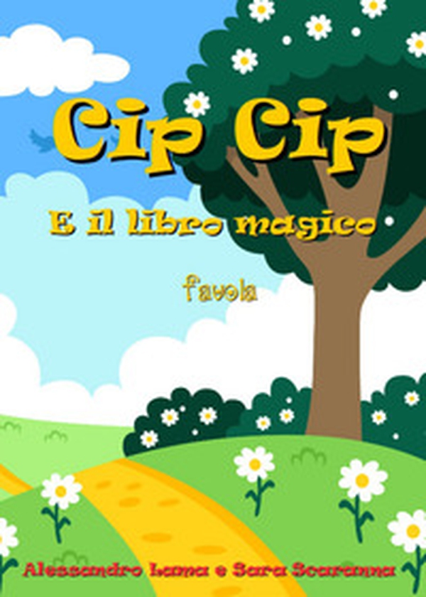 Cip Cip e il libro magico - Librerie.coop Cip Cip e il libro magico - Librerie.coop