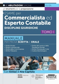 Esame per commercialista ed esperto contabile. Manuale per prova scritta e orale - Vol. 1 - Librerie.coop