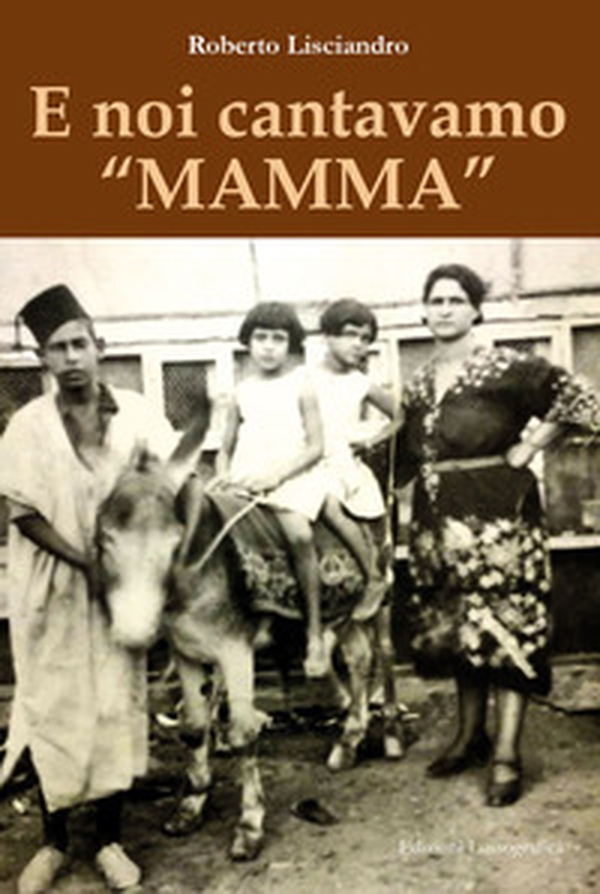 E noi cantavamo «Mamma» - Librerie.coop E noi cantavamo «Mamma» - Librerie.coop