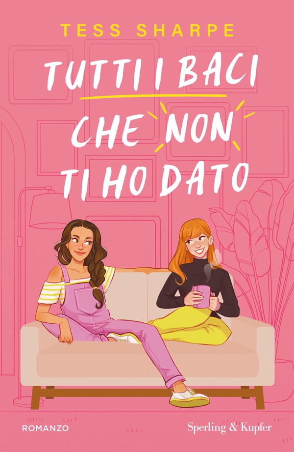Tutti i baci che non ti ho dato - Librerie.coop Tutti i baci che non ti ho dato - Librerie.coop