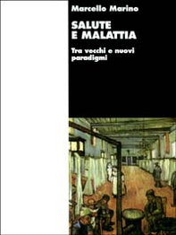Salute e malattia. Tra vecchi e nuovi paradigmi - Librerie.coop